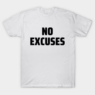 No excuses T-Shirt